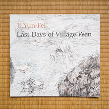 Load image into Gallery viewer, Ji Yun-Fei: Last Days of Village Wen
